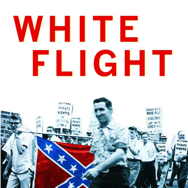 White Flight Atlanta and the Making of Modern Conservatism